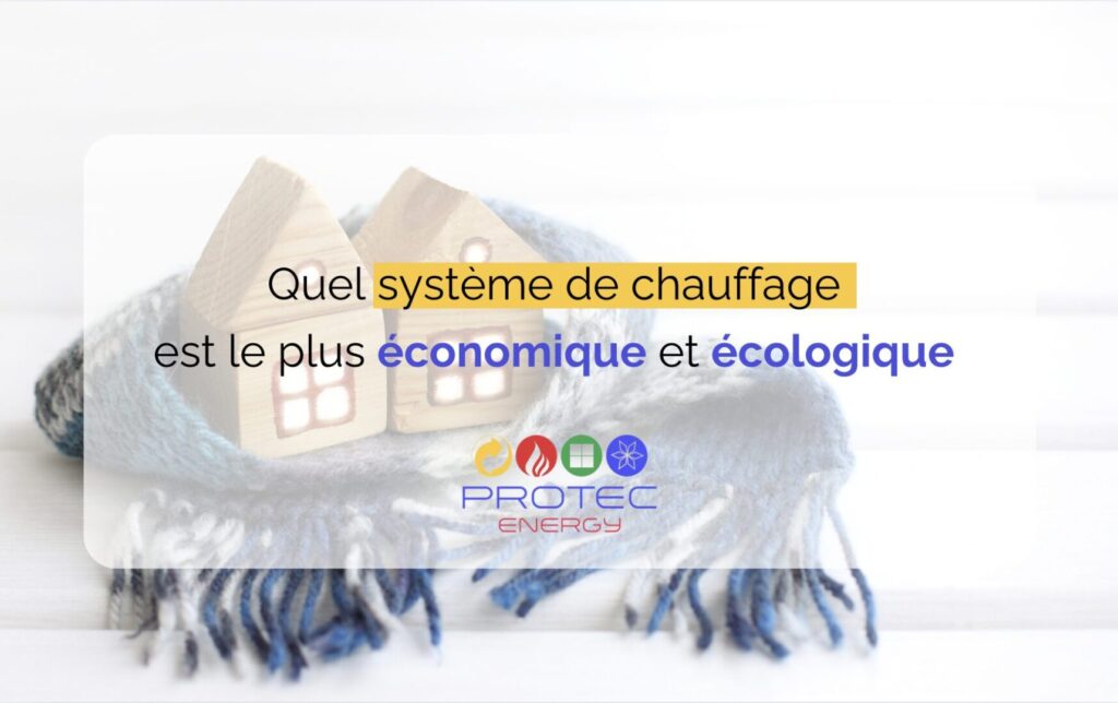 Chauffage économique et écologique : quel système de chauffage choisir ?
